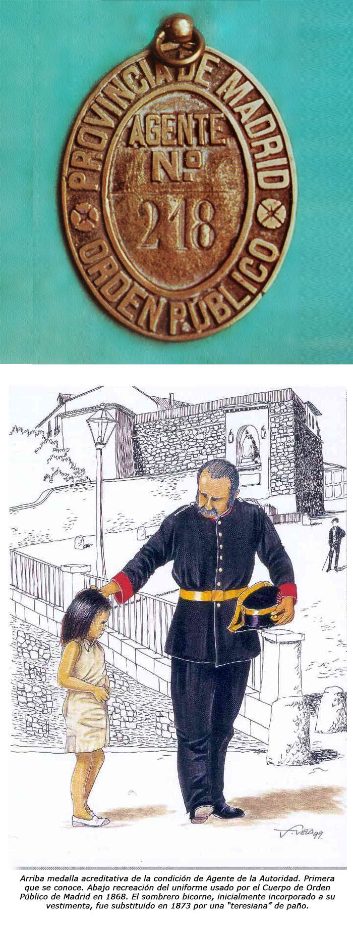 medalla acreditativa de la condición de Agente de la Autoridad. Recreación del uniforme usado por el Cuerpo de Orden Público de Madrid en 1868.